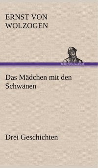 bokomslag Das Madchen Mit Den Schwanen. Drei Geschichten