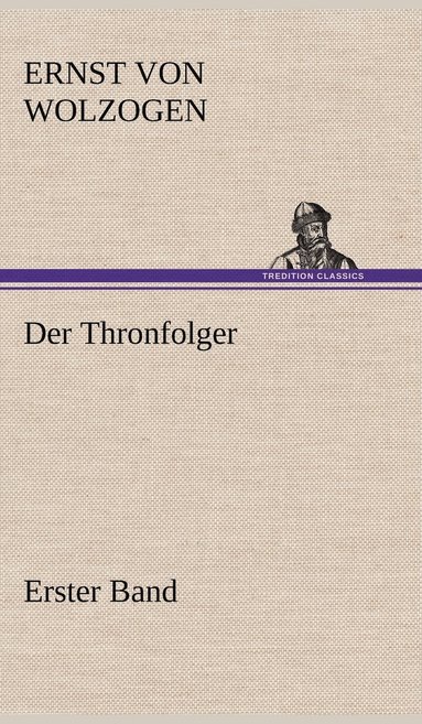 bokomslag Der Thronfolger - Erster Band