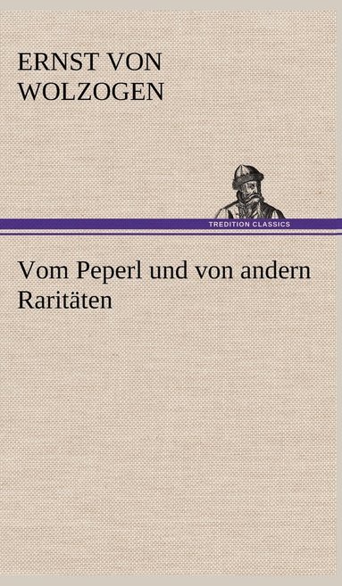 bokomslag Vom Peperl Und Von Andern Raritaten