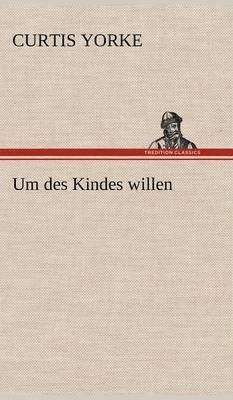 Um Des Kindes Willen