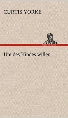 Um Des Kindes Willen 1