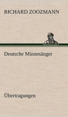 bokomslag Deutsche Minnesanger. Ubertragungen