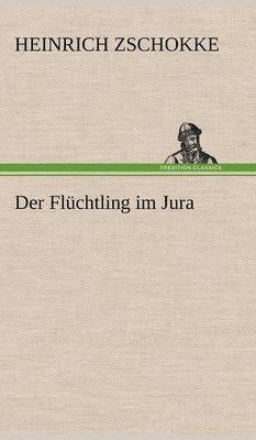 bokomslag Der Fluchtling Im Jura