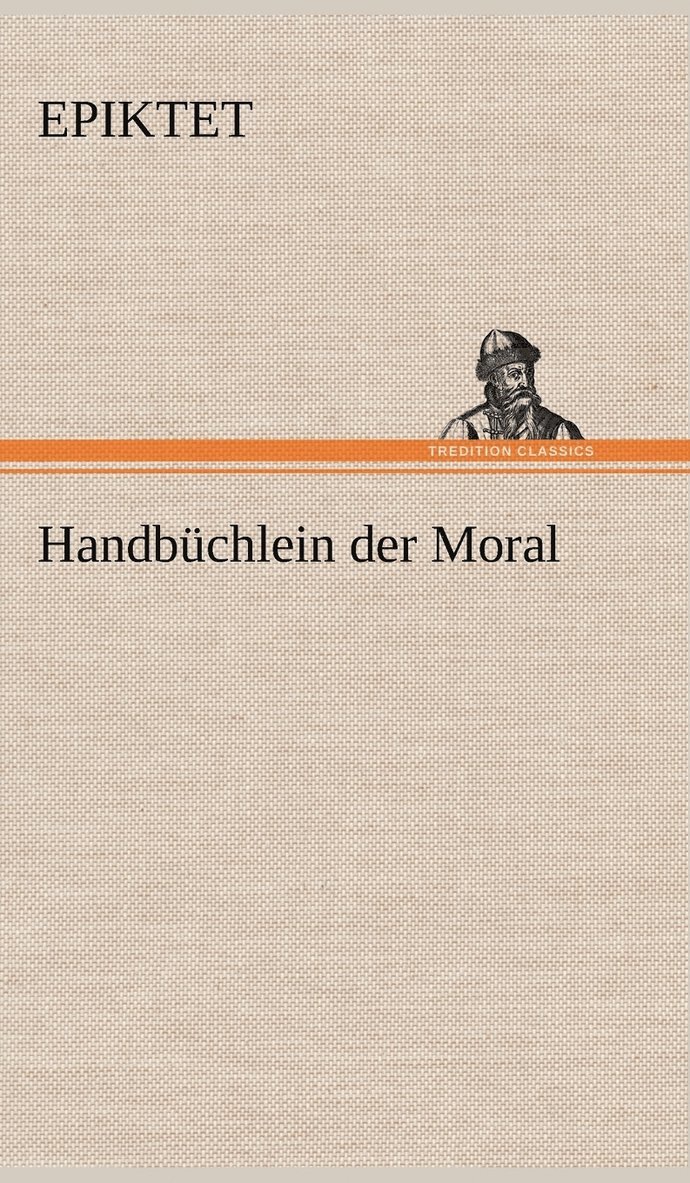 Epiktet - Handbuchlein Der Moral, Inbunden