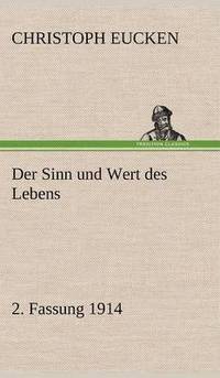 bokomslag Der Sinn Und Wert Des Lebens. 2. Fassung 1914