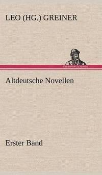 bokomslag Altdeutsche Novellen - Erster Band