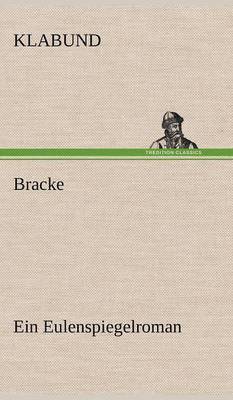 Bracke - Ein Eulenspiegelroman
