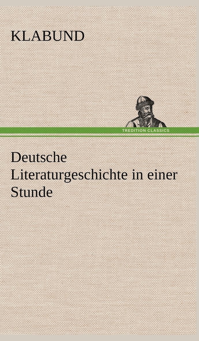 Deutsche Literaturgeschichte in Einer Stunde 1