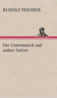 Der Untermensch Und Andere Satiren 1