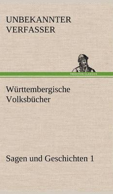 Wurttembergische Volksbucher - Sagen Und Geschichten 1 1