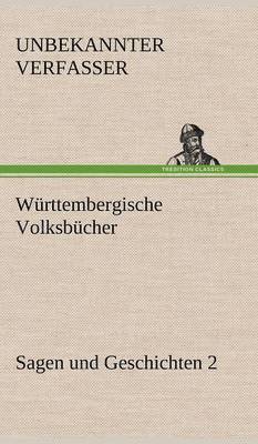 Wurttembergische Volksbucher - Sagen Und Geschichten 2 1