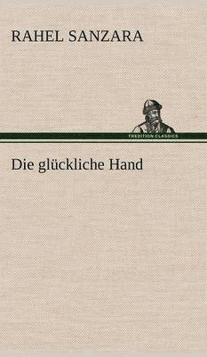 bokomslag Die Gluckliche Hand