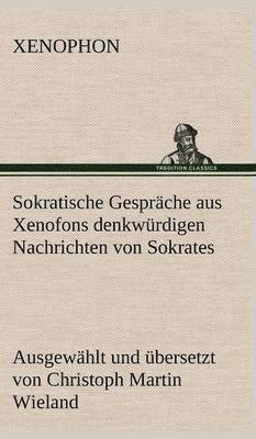 Sokratische Gesprache Aus Xenofons Denkwurdigen Nachrichten Von Sokrates 1