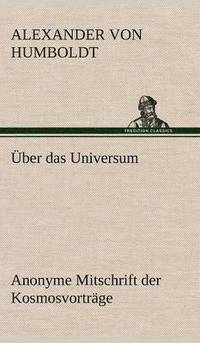 bokomslag Uber Das Universum. Anonyme Mitschrift Der Kosmosvortrage