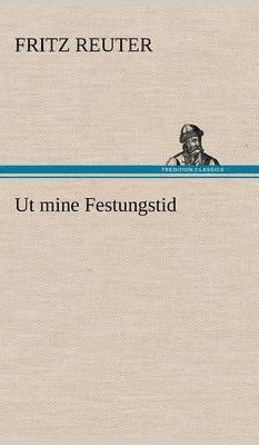 Fritz Reuter - UT Mine Festungstid, Inbunden