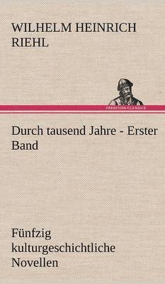 bokomslag Durch Tausend Jahre - Erster Band