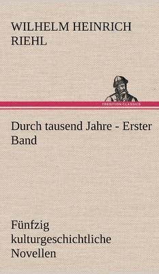 Durch Tausend Jahre - Erster Band