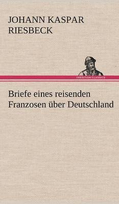 bokomslag Briefe Eines Reisenden Franzosen Uber Deutschland