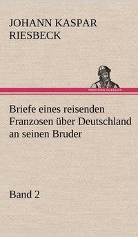 bokomslag Briefe Eines Reisenden Franzosen Uber Deutschland an Seinen Bruder - Band 2