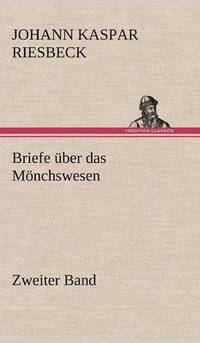 bokomslag Briefe Uber Das Monchswesen - Zweiter Band