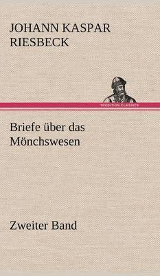 Briefe Uber Das Monchswesen - Zweiter Band 1