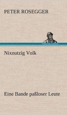 bokomslag Nixnutzig Volk