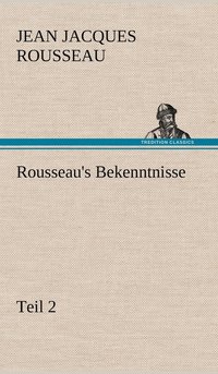 bokomslag Rousseau's Bekenntnisse, Teil 2