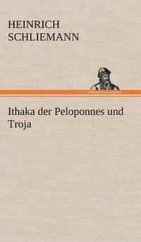 bokomslag Ithaka Der Peloponnes Und Troja