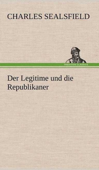 bokomslag Der Legitime Und Die Republikaner