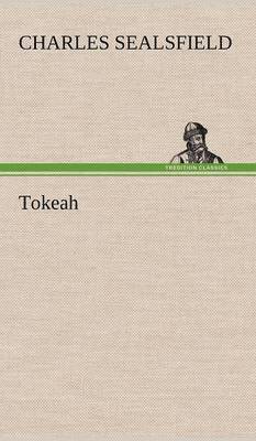 Charles Sealsfield - Tokeah, Inbunden