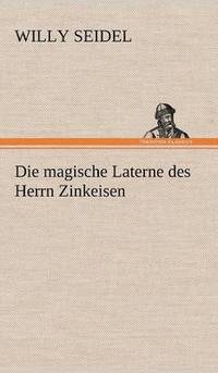 bokomslag Die Magische Laterne Des Herrn Zinkeisen