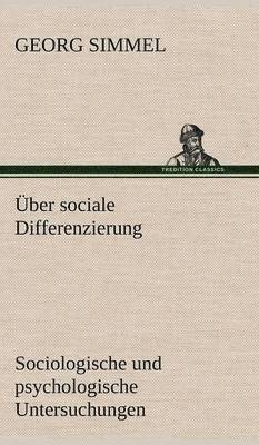 Georg Simmel - Uber Sociale Differenzierung, Inbunden
