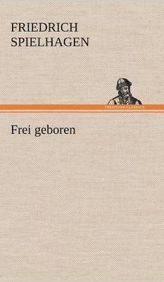 Frei Geboren 1