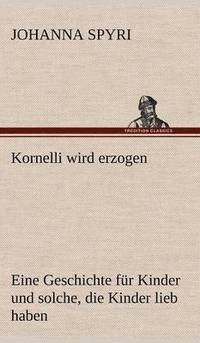 bokomslag Kornelli Wird Erzogen