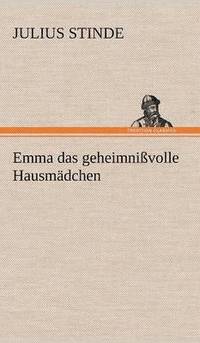 bokomslag Emma Das Geheimnissvolle Hausmadchen