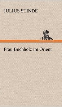 bokomslag Frau Buchholz Im Orient