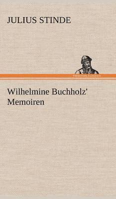 Wilhelmine Buchholz' Memoiren