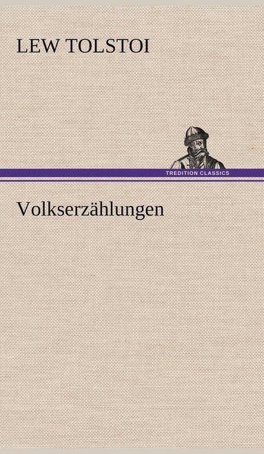 Lew Tolstoi - Volkserzahlungen, Inbunden