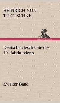 bokomslag Deutsche Geschichte Des 19. Jahrhunderts - Zweiter Band