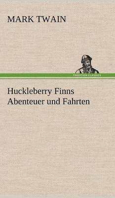 bokomslag Huckleberry Finns Abenteuer Und Fahrten