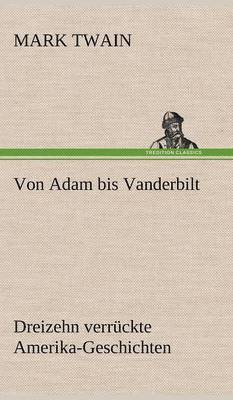 Von Adam Bis Vanderbilt 1