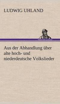 bokomslag Aus Der Abhandlung Uber Alte Hoch- Und Niederdeutsche Volkslieder