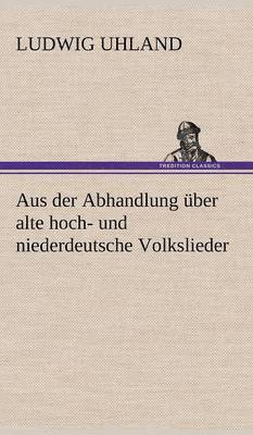 bokomslag Aus Der Abhandlung Uber Alte Hoch- Und Niederdeutsche Volkslieder