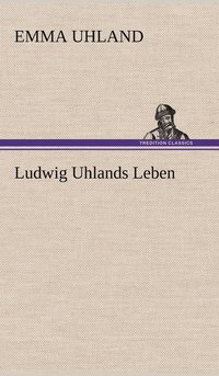 bokomslag Ludwig Uhlands Leben