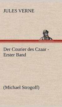 bokomslag Der Courier Des Czaar - Erster Band