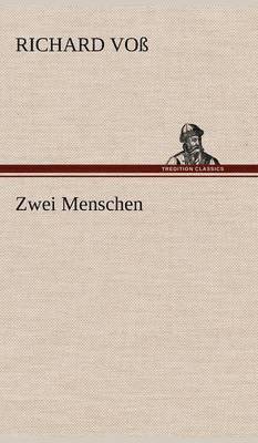Richard Vo, Richard Voss, Richard Voß - Zwei Menschen, Inbunden