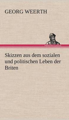 Skizzen Aus Dem Sozialen Und Politischen Leben Der Briten