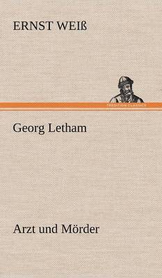 Georg Letham - Arzt Und Morder 1