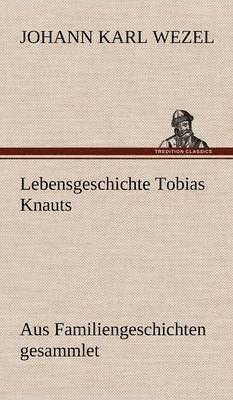 bokomslag Lebensgeschichte Tobias Knauts