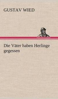 bokomslag Die Vater Haben Herlinge Gegessen